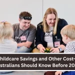 $1,500 Childcare Savings and Other Cost-of-Living Changes Australians Should Know Before 2026 Mid-Year