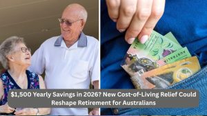 $1,500 Yearly Savings in 2026? New Cost-of-Living Relief Could Reshape Retirement for Australians
