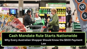 Australia’s $500 Cash Mandate Explained: What the New Nationwide Payment Rule Means for Shoppers in 2026