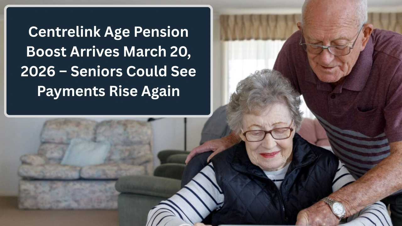 Centrelink Age Pension Boost Arrives March 20, 2026 – Seniors Could See Payments Rise Again
