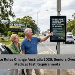Driving Licence Rules Change Australia 2026: Seniors Over 65 Face New Medical Test Requirements