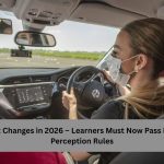 Driving Test Changes in 2026 – Learners Must Now Pass New Hazard Perception Rules