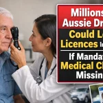 Millions of Aussie Drivers Could Lose Licences in 2026 if This Medical Check Is Missing – New Rule Explained
