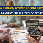 New Superannuation Rule from July 1 Could Add $25,000 to Retirement Savings for Australians