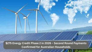 $275 Energy Credit Phase 2 in 2026 – Second Round Payments Confirmed for Australian Households