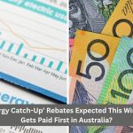 $500 ‘Energy Catch-Up’ Rebates Expected This Winter – Who Gets Paid First in Australia?