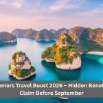 Australia Seniors Travel Boost 2026 – Hidden Benefits You Can Claim Before September