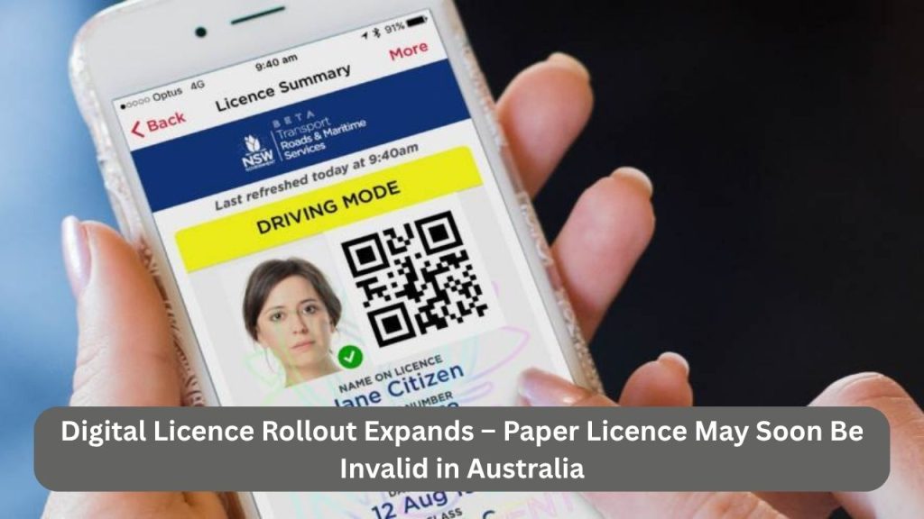 Digital Licence Rollout Expands – Paper Licence May Soon Be Invalid in Australia