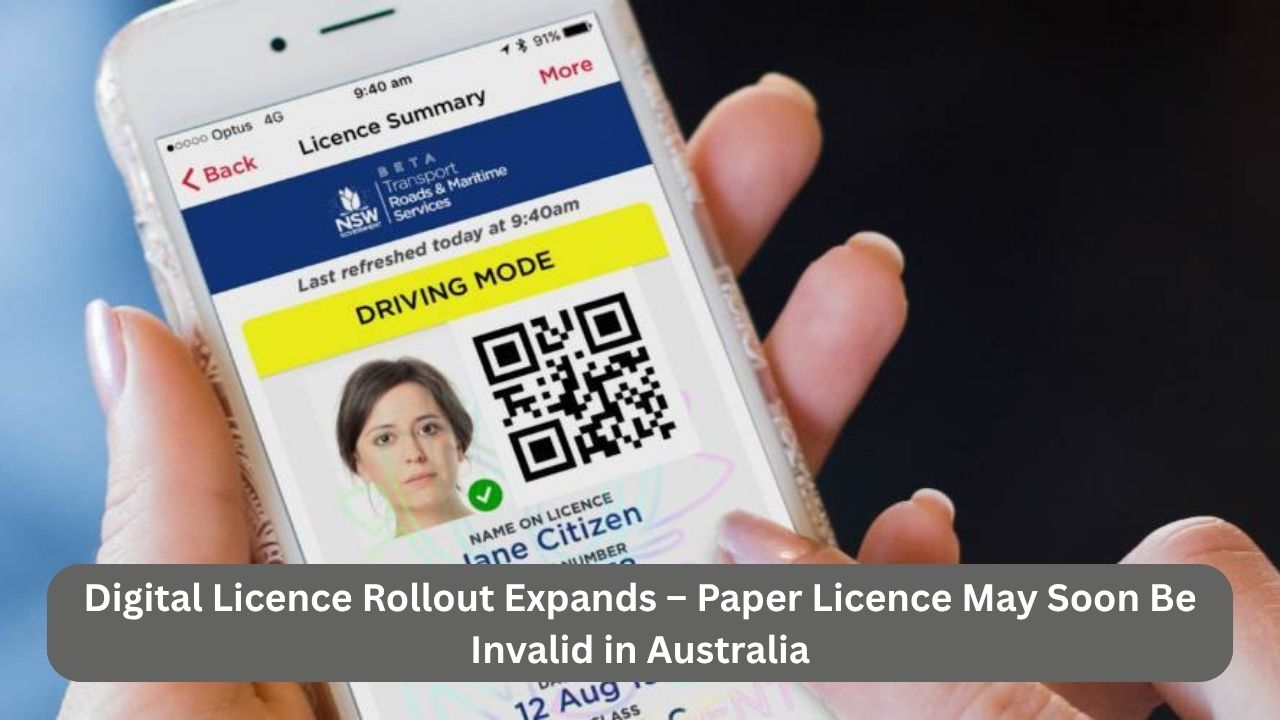 Digital Licence Rollout Expands – Paper Licence May Soon Be Invalid in Australia