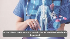 Drivers Over 75 Face Annual Health Checks – New National Rule Explained