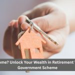 Own a Home? Unlock Your Wealth in Retirement With This Government Scheme