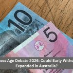 Super Access Age Debate 2026: Could Early Withdrawals Be Expanded in Australia?